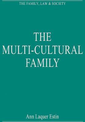 The Multi-Cultural Family (The Family, Law and Society)