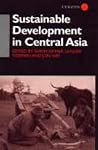 Sustainable Development in Central Asia (Central Asia Research Forum) Sustainable Development in Central Asia (Central Asia Research Forum)