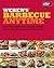 Weber's Barbecue Anytime: Over 150 Delicious Barbecue Recipes to Suit Any Occasion
