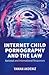 Internet Child Pornography and the Law