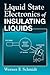 Liquid State Electronics of Insulating Liquids by Werner F. Schmidt