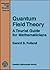 Quantum Field Theory: A Tourist Guide for Mathematicians (Mathematical Surveys and Monographs)