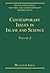 Contemporary Issues in Islam and Science: Volume 2 (Islam and Science: Historic and Contemporary Perspectives)
