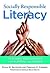 Socially Responsible Literacy: Teaching Adolescents for Purpose and Power (Language and Literacy Series)