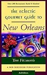 The Eclectic Gourmet Guide to New Orleans, 2nd The Eclectic Gourmet Guide to New Orleans, 2nd