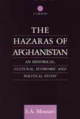 The Hazaras of Afghanistan: An Historical, Cultural, Economic and Political Study
