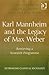 Karl Mannheim and the Legacy of Max Weber by David Kettler