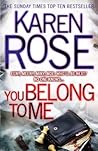 You Belong to Me by Karen      Rose