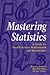 Mastering Statistics: A Guide for Health Service Professionals & Researchers