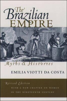The Brazilian Empire: Myths and Histories (Paperback)