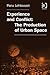 Experience and Conflict: The Production of Urban Space