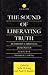 The Sound of Liberating Truth: Buddhist-Christian Dialogues in Honor of Frederick J. Streng (Routledge Critical Studies in Buddhism)
