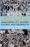 Richer Than God: Manchester City, Modern Football and Growing Up