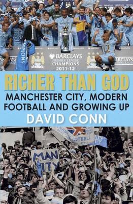 Richer Than God: Manchester City, Modern Football and Growing Up