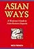 Asian Ways: A Westerner's Guide to Asian Business Etiquette
