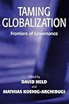 Taming Globalization: Frontiers of Governance