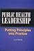 Public Health Leadership by Louis Rowitz