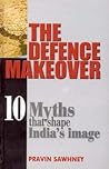 The Defence Makeover by Pravin Sawhney