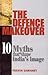 The Defence Makeover: 10 Myths that Shape India′s Image