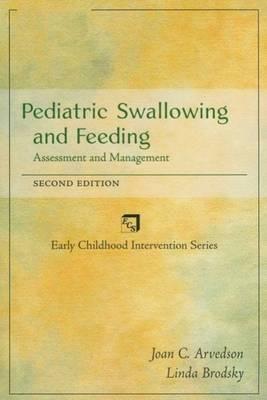 Pediatric Swallowing and Feeding: Assessment and Management (Paperback)