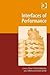 Interfaces of Performance (Digital Research in the Arts and Humanities)