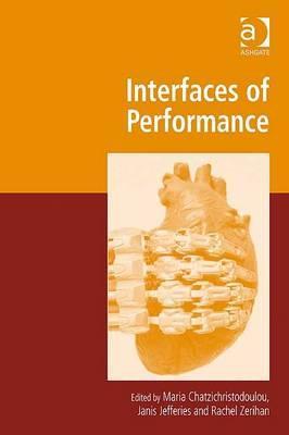 Interfaces of Performance (Digital Research in the Arts and Humanities)