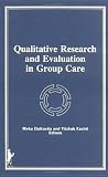 Qualitative Research and Evaluation in Group Care