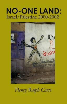 No-One Land: Israel / Palestine 2000-2002