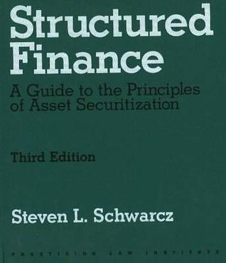 Structured Finance: A Guide to the Principles of Asset Securization