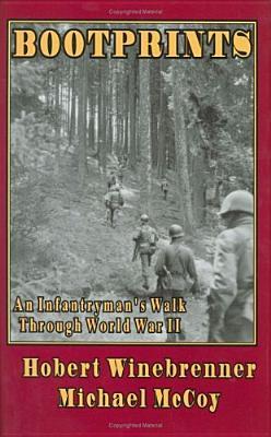 Bootprints: An Infantryman's Walk Through World War II