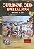 Our Dear Old Battalion: The Story of the 7th Battalion, AIF, 1914-1919