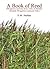 A Book of Reed: (Phragmites Australis (Cav.) Trin. Ex Steudel, Phragmites Communis Trin.)