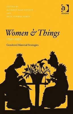 Women and Things, 1750–1950: Gendered Material Strategies (Hardcover)
