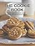 The Cookie Book: More than 200 great cookie, biscuit, bar and brownie recipes