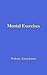 Mental Exercises