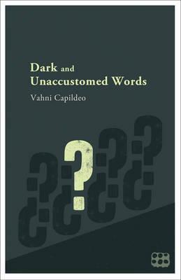 Dark and Unaccustomed Words