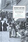 Negotiating Identities in Nineteenth- and Twentieth-Century Montreal