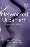 Networked Urbanism: Social Capital in the City Networked Urbanism: Social Capital in the City