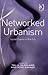 Networked Urbanism: Social Capital in the City