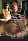 Cinema on the Periphery by Conn Holohan