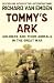 Tommy's Ark: Soldiers, Their Animals and the Natural World in the Great War. Richard Van Emden