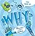 Why: 50 questions and all the answers