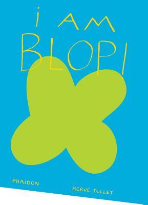 I am Blop! (Hardcover)