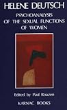 The Psychoanalysis of Sexual Functions of Women The Psychoanalysis of Sexual Functions of Women