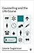 Counselling and the Life Course (Professional Skills for Counsellors Series)