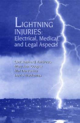 Lightning Injuries: Electrical, Medical, and Legal Aspects (Hardcover)