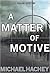 A Matter of Motive