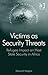 Victims as Security Threats: Refugee Impact on Host State Security in Africa (Global Security in a Changing World)