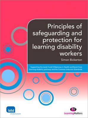 Principles of safeguarding and protection for learning disability workers (Supporting the Learning Disability Worker LM Series)