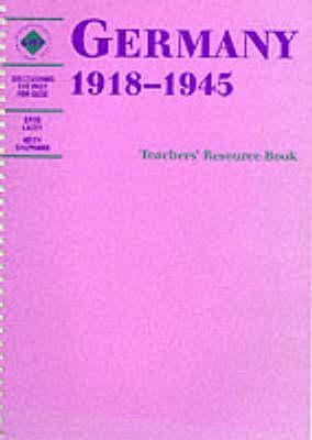 Germany 1918-1945: Teacher's Resource Book